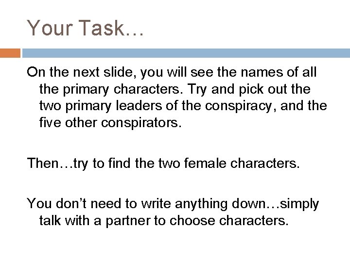 Your Task… On the next slide, you will see the names of all the