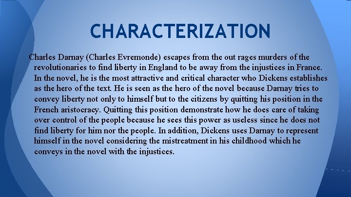 CHARACTERIZATION Charles Darnay (Charles Evremonde) escapes from the out rages murders of the revolutionaries