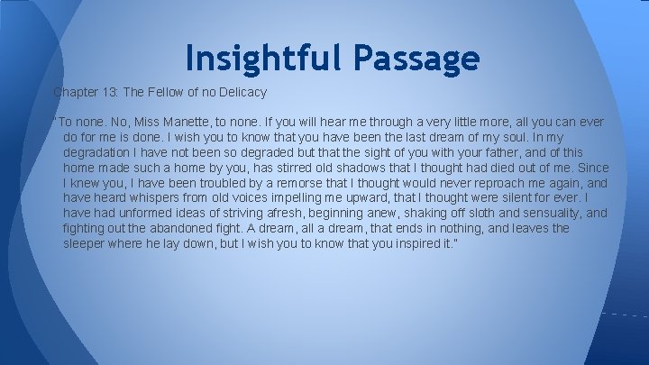 Insightful Passage Chapter 13: The Fellow of no Delicacy “To none. No, Miss Manette,