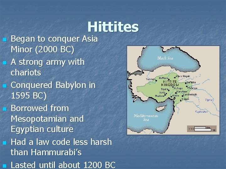 Hittites n n n Began to conquer Asia Minor (2000 BC) A strong army