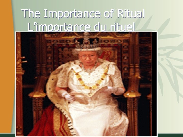 The Importance of Ritual L’importance du rituel 
