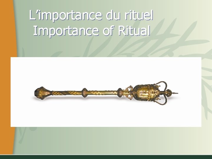 L’importance du rituel Importance of Ritual 