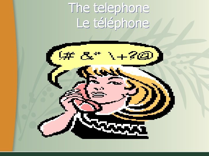 The telephone Le téléphone 