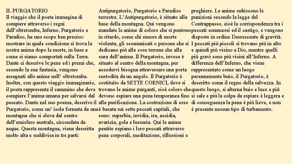 Antipurgatorio, Purgatorio e Paradiso IL PURGATORIO preghiere. Le anime subiscono le Il viaggio che