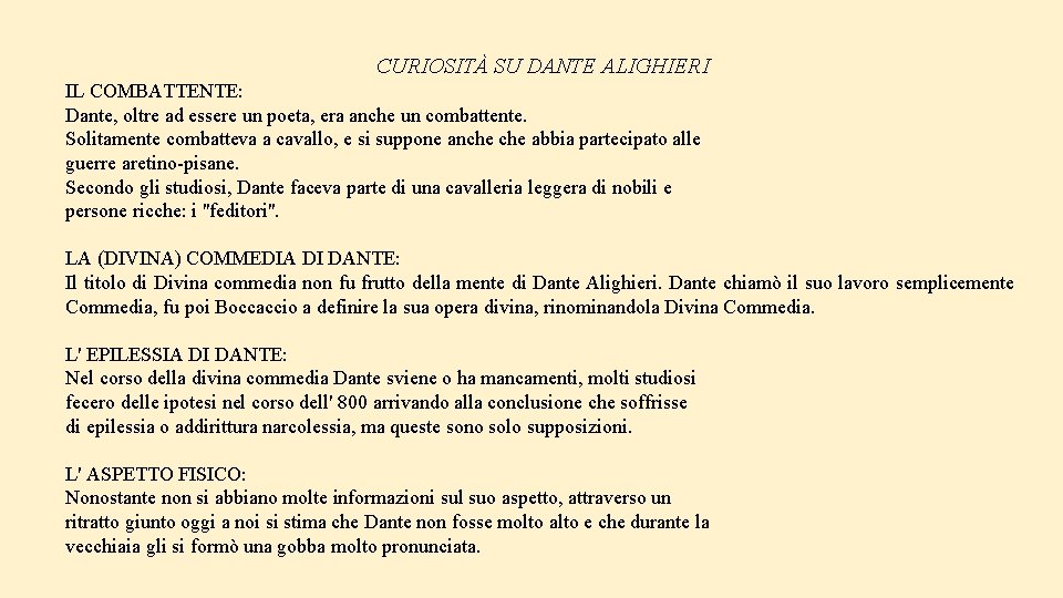 CURIOSITÀ SU DANTE ALIGHIERI IL COMBATTENTE: Dante, oltre ad essere un poeta, era anche