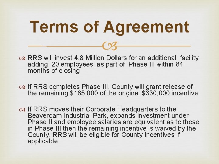 Terms of Agreement RRS will invest 4. 8 Million Dollars for an additional facility