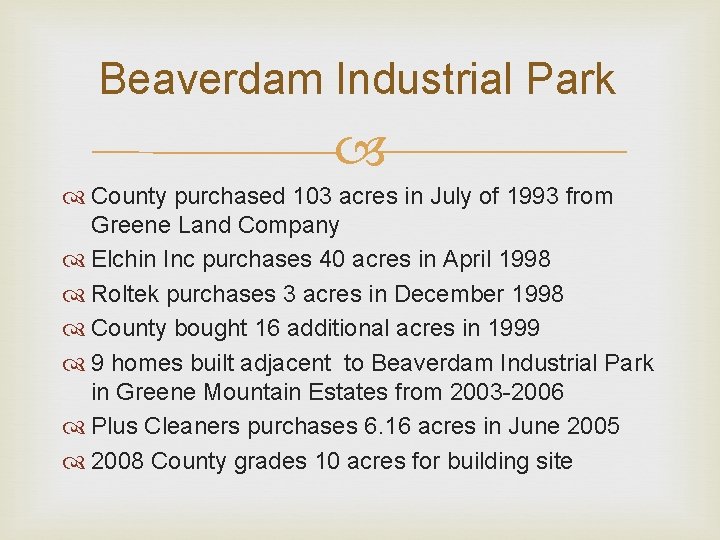 Beaverdam Industrial Park County purchased 103 acres in July of 1993 from Greene Land