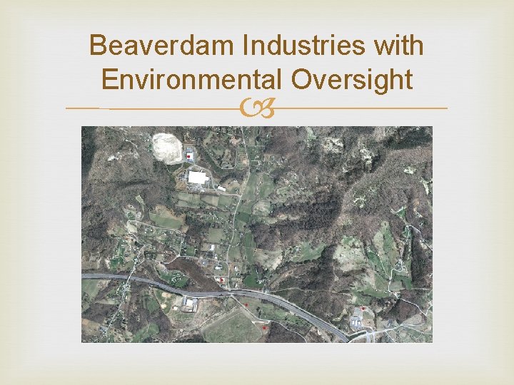 Beaverdam Industries with Environmental Oversight 