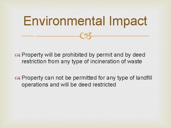 Environmental Impact Property will be prohibited by permit and by deed restriction from any