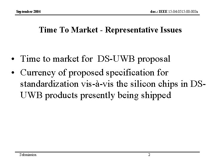 September 2004 doc. : IEEE 15 -04 -0515 -00 -003 a Time To Market