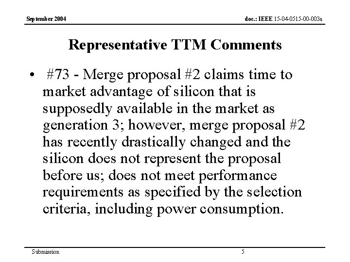 September 2004 doc. : IEEE 15 -04 -0515 -00 -003 a Representative TTM Comments