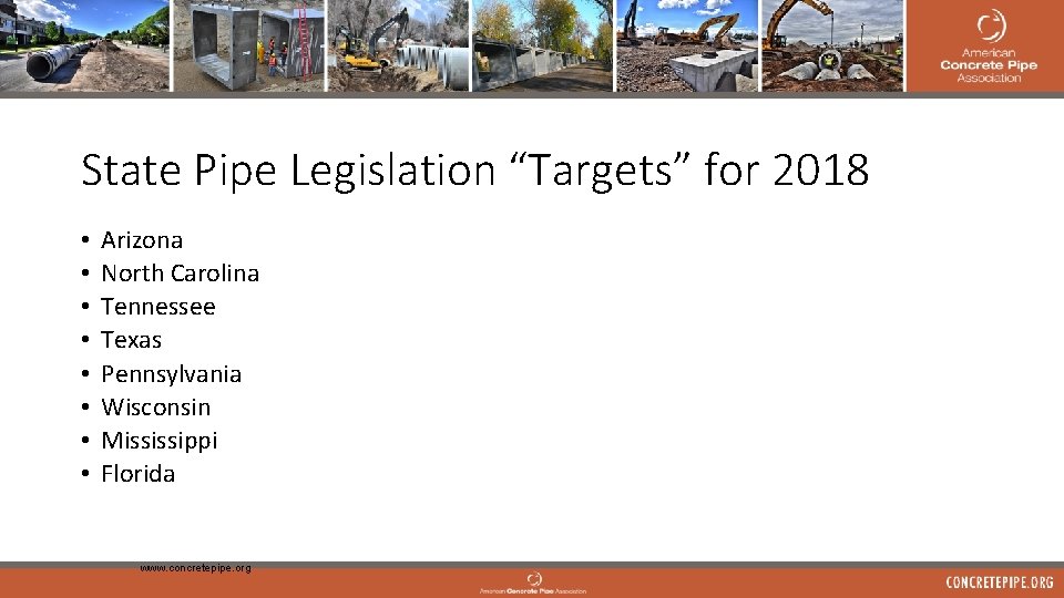 State Pipe Legislation “Targets” for 2018 • • Arizona North Carolina Tennessee Texas Pennsylvania