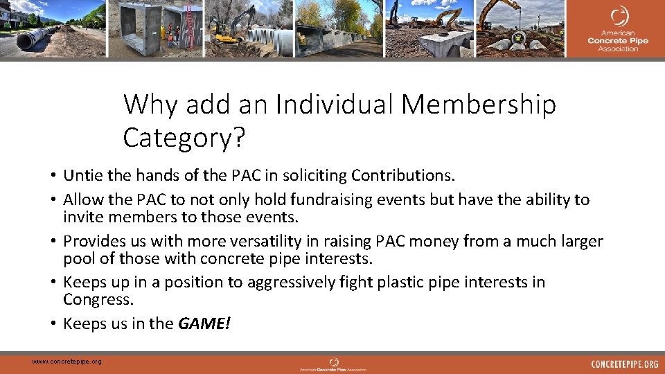 Why add an Individual Membership Category? • Untie the hands of the PAC in