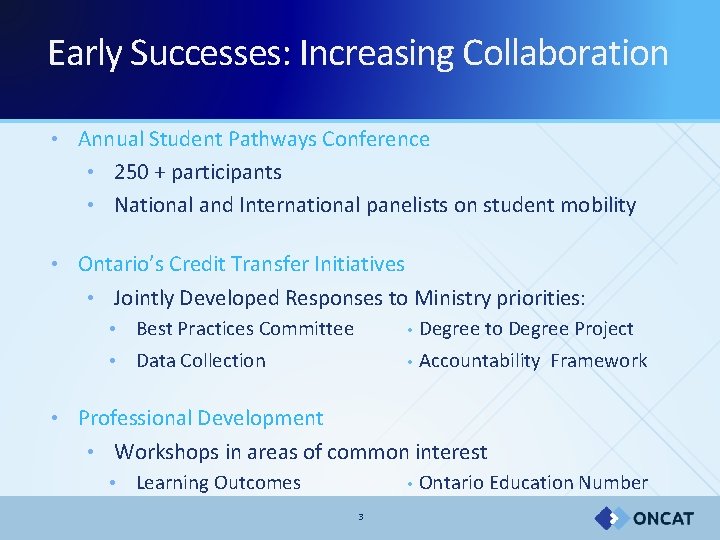 Early Successes: Increasing Collaboration • Annual Student Pathways Conference • 250 + participants •