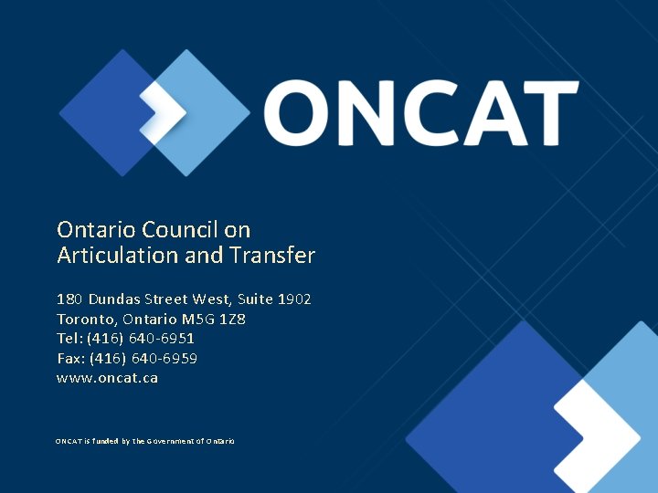 Ontario Council on Articulation and Transfer 180 Dundas Street West, Suite 1902 Toronto, Ontario