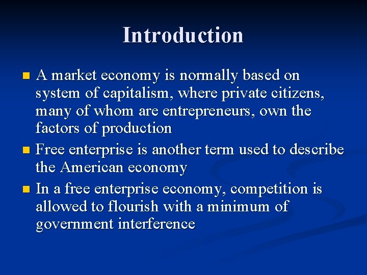 Introduction A market economy is normally based on system of capitalism, where private citizens,