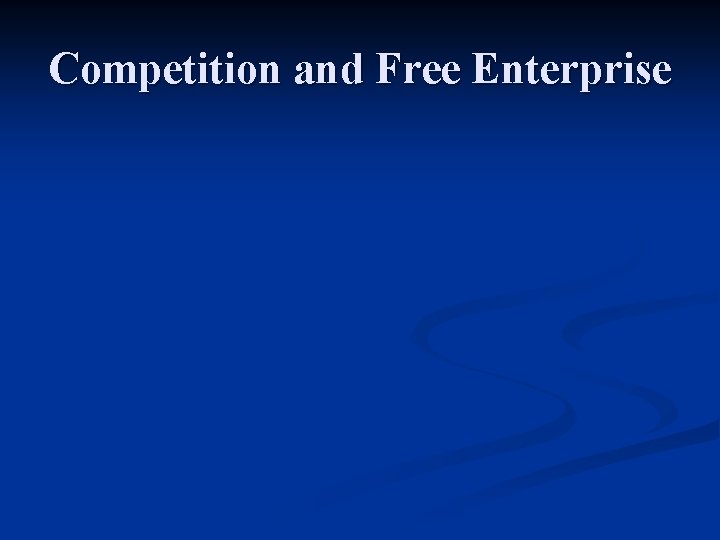 Competition and Free Enterprise 