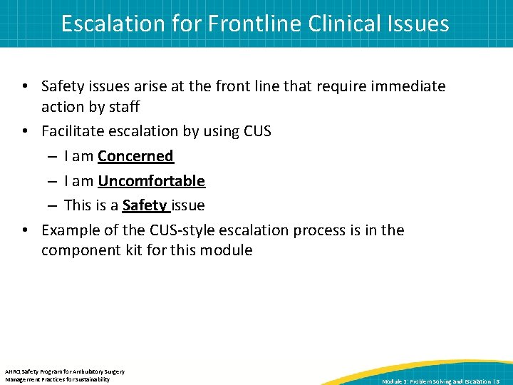 Escalation for Frontline Clinical Issues • Safety issues arise at the front line that