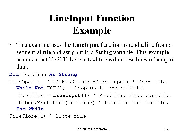 Line. Input Function Example • This example uses the Line. Input function to read Line. Input Function Example • This example uses the Line. Input function to read