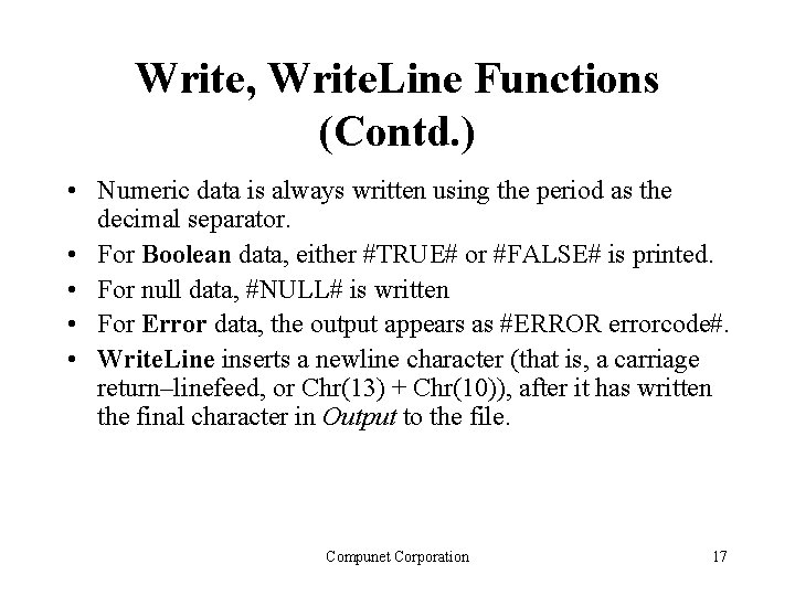 Write, Write. Line Functions (Contd. ) • Numeric data is always written using the Write, Write. Line Functions (Contd. ) • Numeric data is always written using the