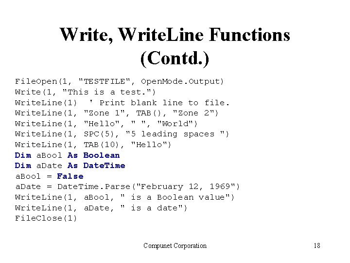 Write, Write. Line Functions (Contd. ) File. Open(1, "TESTFILE", Open. Mode. Output) Write(1, "This Write, Write. Line Functions (Contd. ) File. Open(1, "TESTFILE", Open. Mode. Output) Write(1, "This
