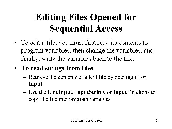 Editing Files Opened for Sequential Access • To edit a file, you must first Editing Files Opened for Sequential Access • To edit a file, you must first