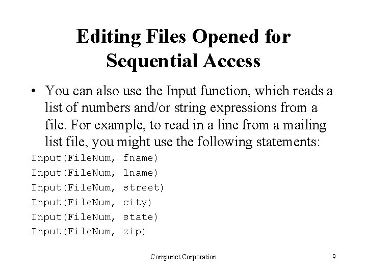 Editing Files Opened for Sequential Access • You can also use the Input function, Editing Files Opened for Sequential Access • You can also use the Input function,