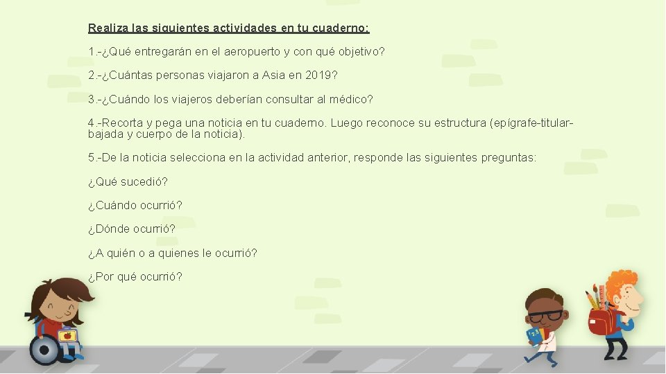 Realiza las siguientes actividades en tu cuaderno: 1. -¿Qué entregarán en el aeropuerto y