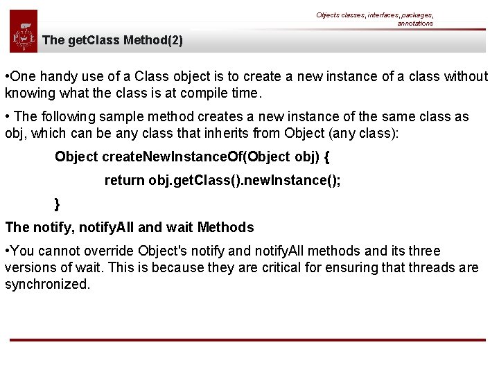 Objects classes, interfaces, packages, annotations The get. Class Method(2) • One handy use of