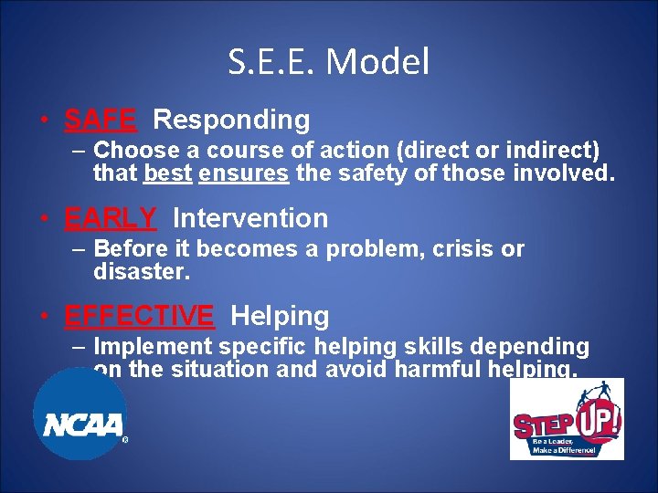 S. E. E. Model • SAFE Responding – Choose a course of action (direct