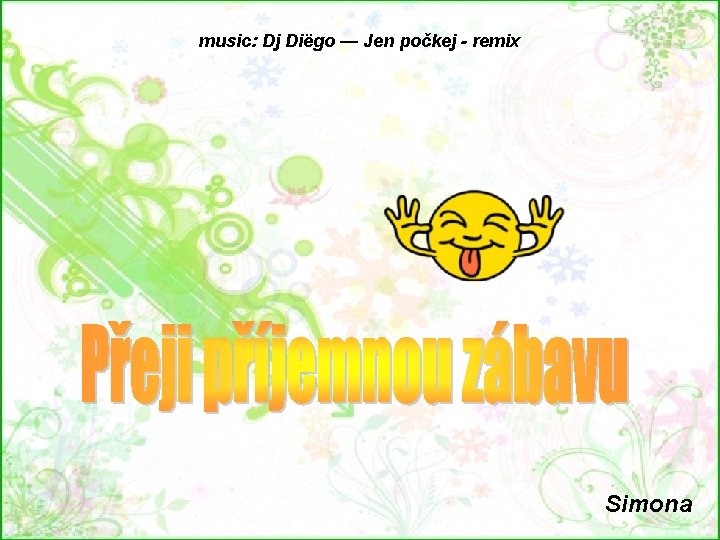music: Dj Diëgo — Jen počkej - remix Simona 