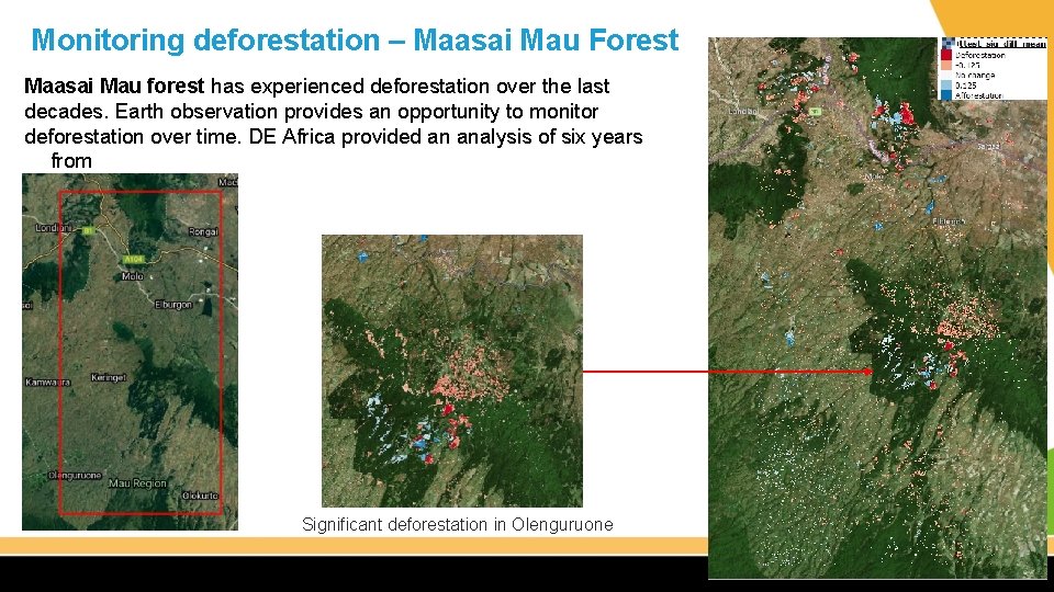 Monitoring deforestation – Maasai Mau Forest Maasai Mau forest has experienced deforestation over the