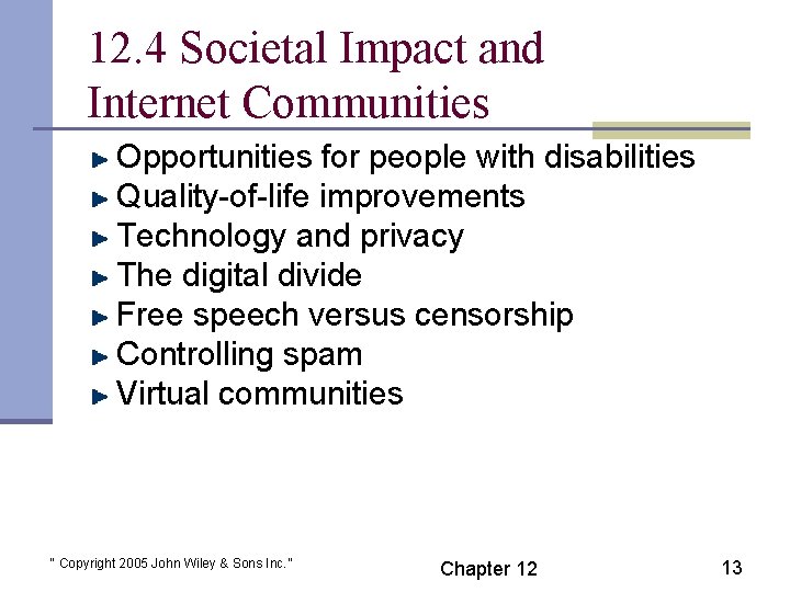 12. 4 Societal Impact and Internet Communities Opportunities for people with disabilities Quality-of-life improvements