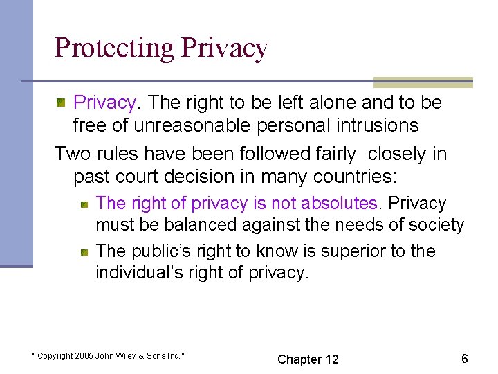Protecting Privacy. The right to be left alone and to be free of unreasonable