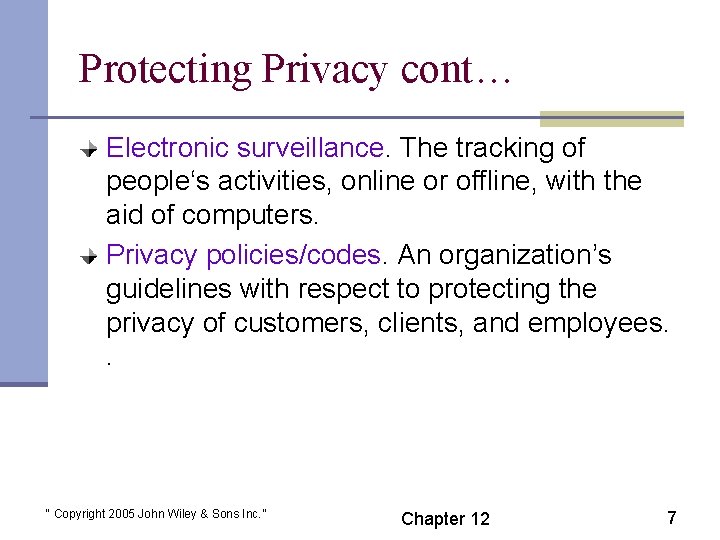 Protecting Privacy cont… Electronic surveillance. The tracking of people‘s activities, online or offline, with