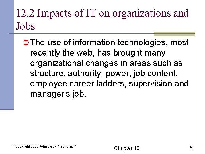 12. 2 Impacts of IT on organizations and Jobs Ü The use of information