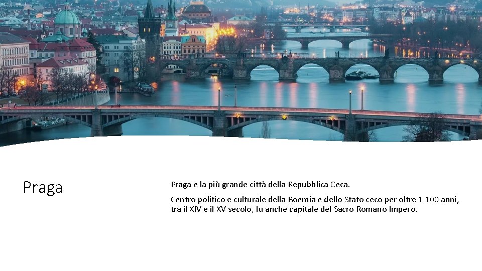 Praga e la più grande città della Repubblica Ceca. Centro politico e culturale della