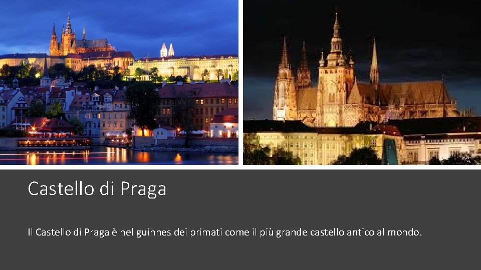 Castello di Praga Il Castello di Praga è nel guinnes dei primati come il