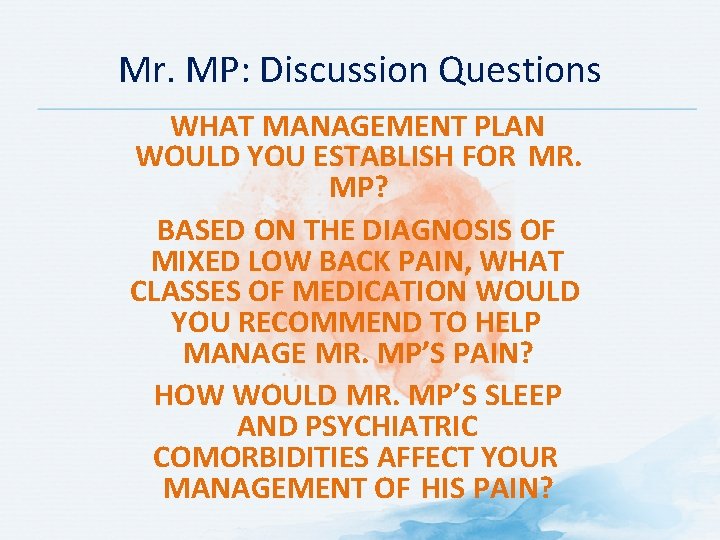 Mr. MP: Discussion Questions WHAT MANAGEMENT PLAN WOULD YOU ESTABLISH FOR MR. MP? BASED