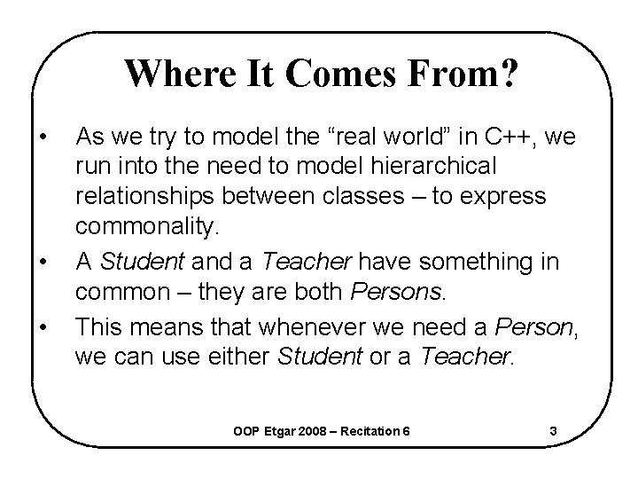 Where It Comes From? • • • As we try to model the “real