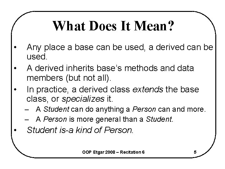 What Does It Mean? • • • Any place a base can be used,