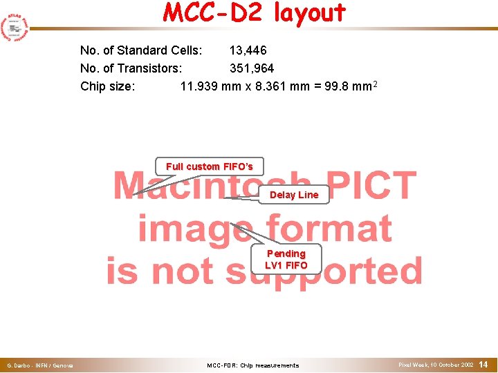 MCC-D 2 layout No. of Standard Cells: 13, 446 No. of Transistors: 351, 964 MCC-D 2 layout No. of Standard Cells: 13, 446 No. of Transistors: 351, 964