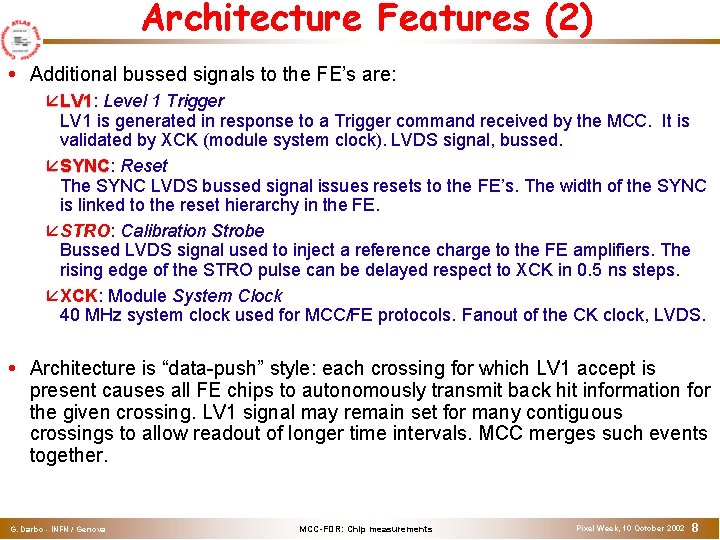 Architecture Features (2) Additional bussed signals to the FE’s are: LV 1: LV 1 Architecture Features (2) Additional bussed signals to the FE’s are: LV 1: LV 1