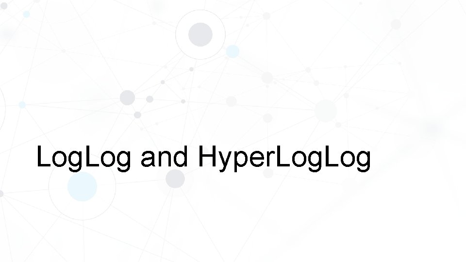 Log. Log and Hyper. Log 