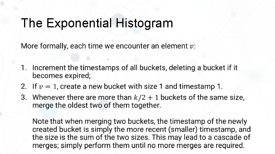 The Exponential Histogram • 