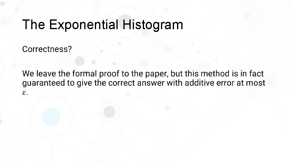 The Exponential Histogram • 