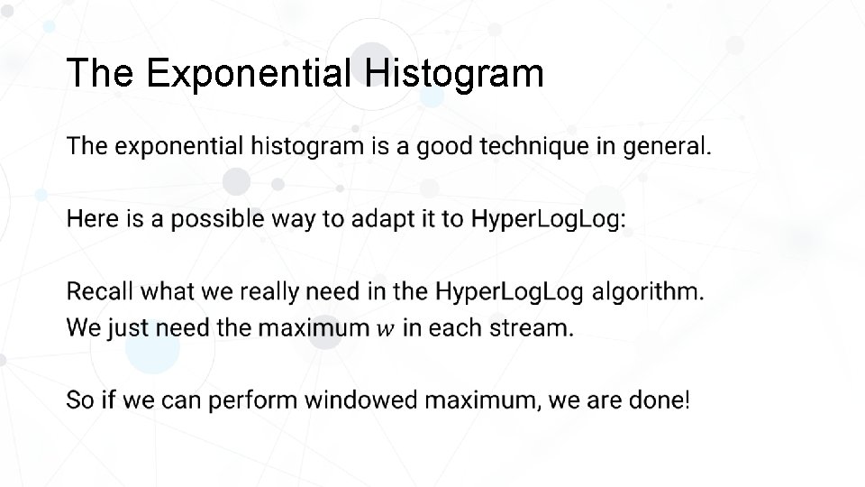The Exponential Histogram • 
