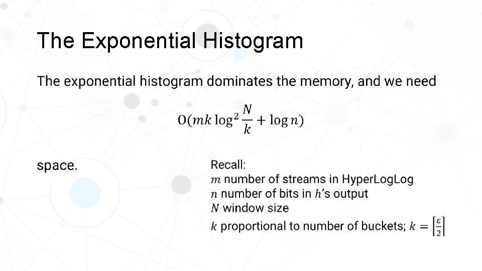 The Exponential Histogram • 