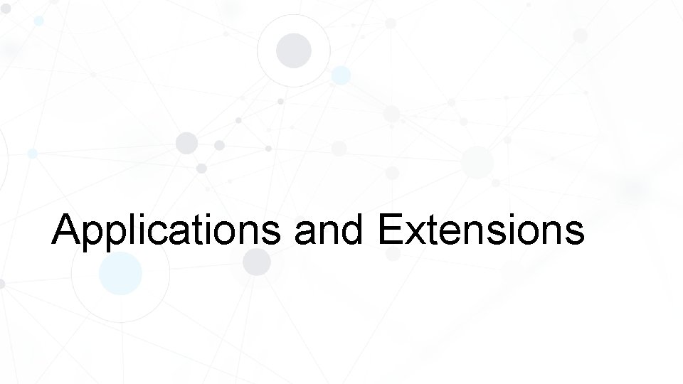 Applications and Extensions 