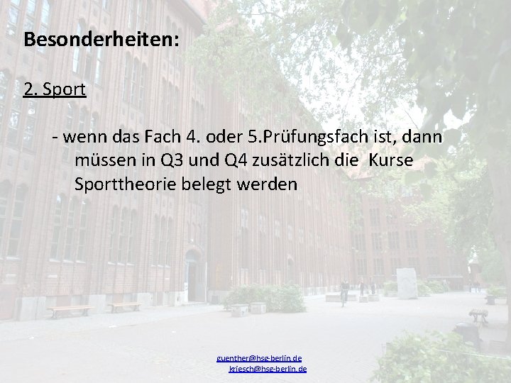 Besonderheiten: 2. Sport - wenn das Fach 4. oder 5. Prüfungsfach ist, dann müssen